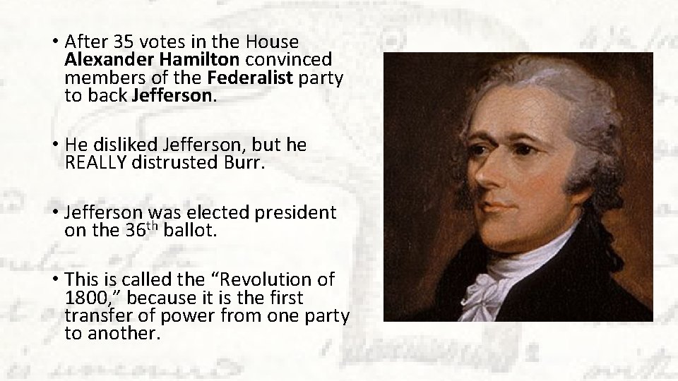  • After 35 votes in the House Alexander Hamilton convinced members of the