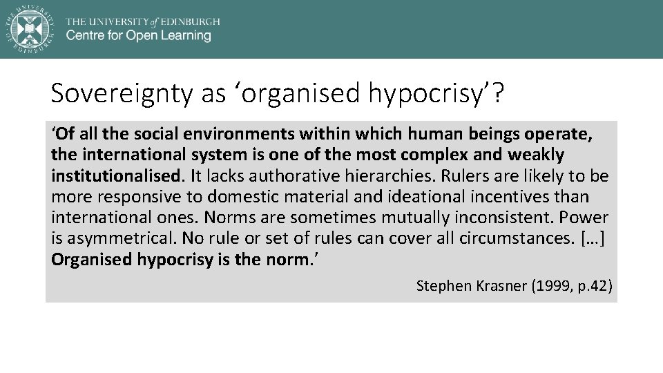 Sovereignty as ‘organised hypocrisy’? ‘Of all the social environments within which human beings operate,