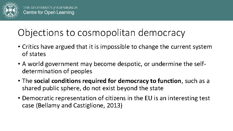 Objections to cosmopolitan democracy • Critics have argued that it is impossible to change