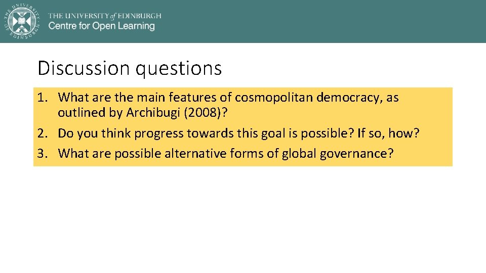 Discussion questions 1. What are the main features of cosmopolitan democracy, as outlined by