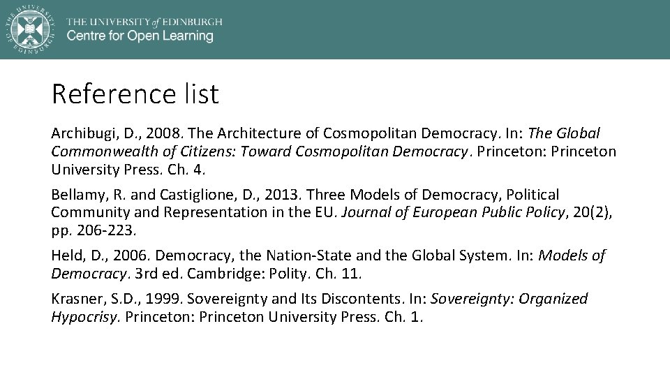 Reference list Archibugi, D. , 2008. The Architecture of Cosmopolitan Democracy. In: The Global