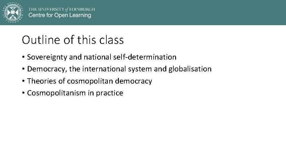 Outline of this class • Sovereignty and national self-determination • Democracy, the international system