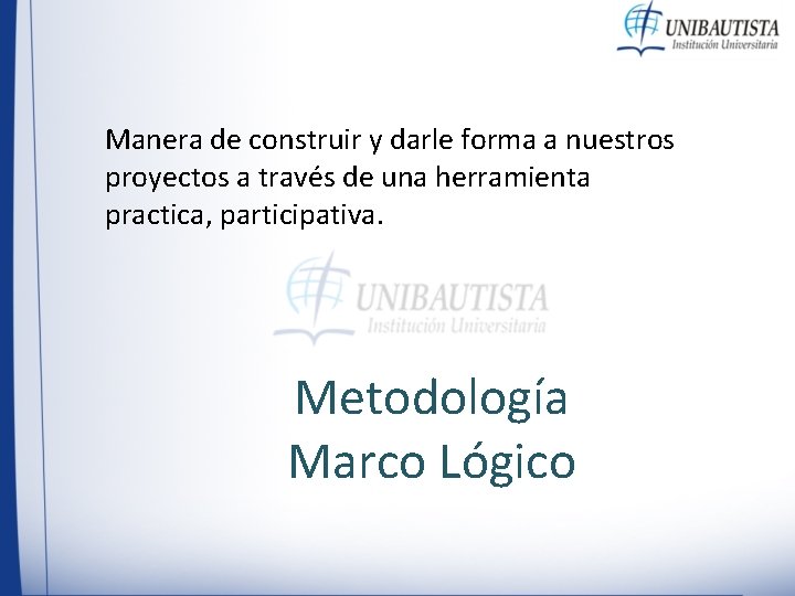 Manera de construir y darle forma a nuestros proyectos a través de una herramienta Manera de construir y darle forma a nuestros proyectos a través de una herramienta