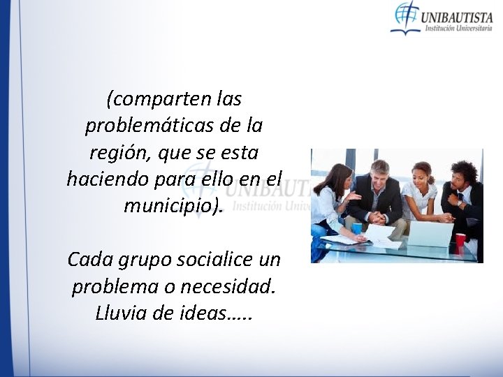 (comparten las problemáticas de la región, que se esta haciendo para ello en el (comparten las problemáticas de la región, que se esta haciendo para ello en el