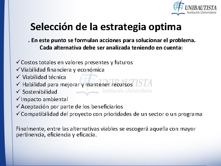 Selección de la estrategia optima. En este punto se formulan acciones para solucionar el Selección de la estrategia optima. En este punto se formulan acciones para solucionar el
