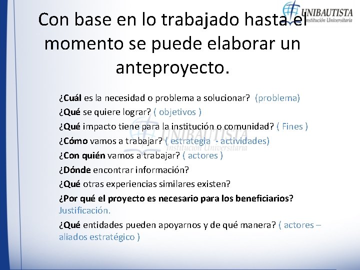 Con base en lo trabajado hasta el momento se puede elaborar un anteproyecto. ¿Cuál Con base en lo trabajado hasta el momento se puede elaborar un anteproyecto. ¿Cuál