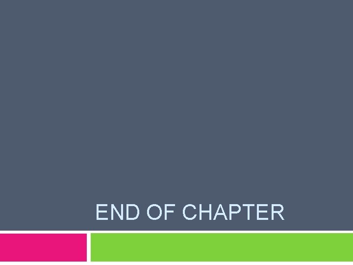 END OF CHAPTER 