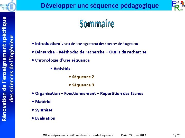 Rénovation de l’enseignement spécifique des sciences de l’ingénieur Développer une séquence pédagogique • Introduction:
