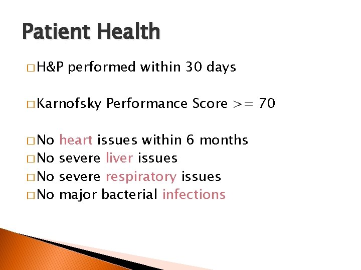 Patient Health � H&P performed within 30 days � Karnofsky � No Performance Score
