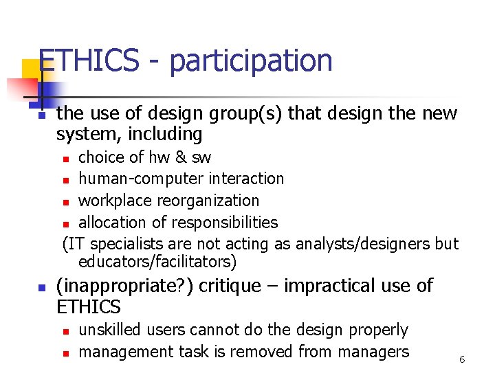 ETHICS - participation n the use of design group(s) that design the new system,