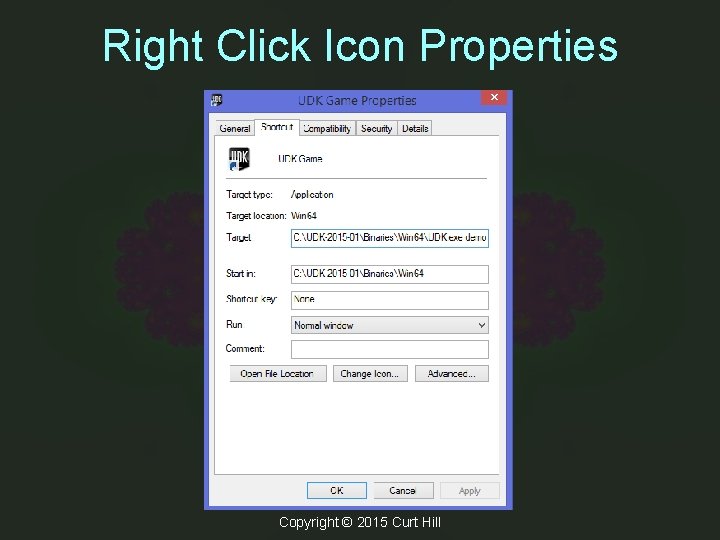 Right Click Icon Properties Copyright © 2015 Curt Hill Right Click Icon Properties Copyright © 2015 Curt Hill