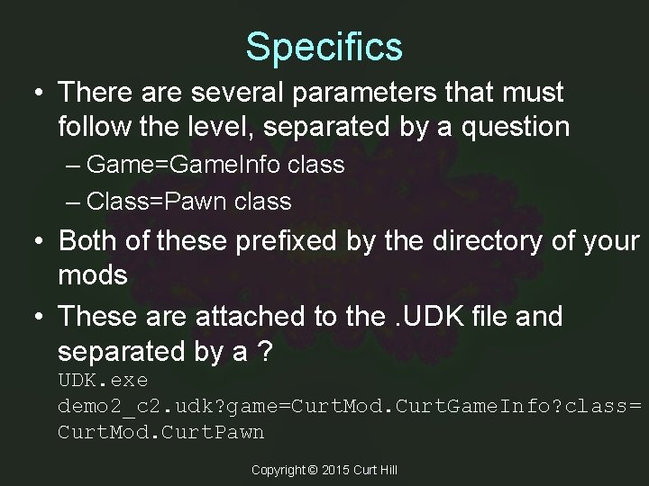 Specifics • There are several parameters that must follow the level, separated by a Specifics • There are several parameters that must follow the level, separated by a