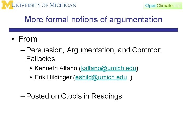 More formal notions of argumentation • From – Persuasion, Argumentation, and Common Fallacies •