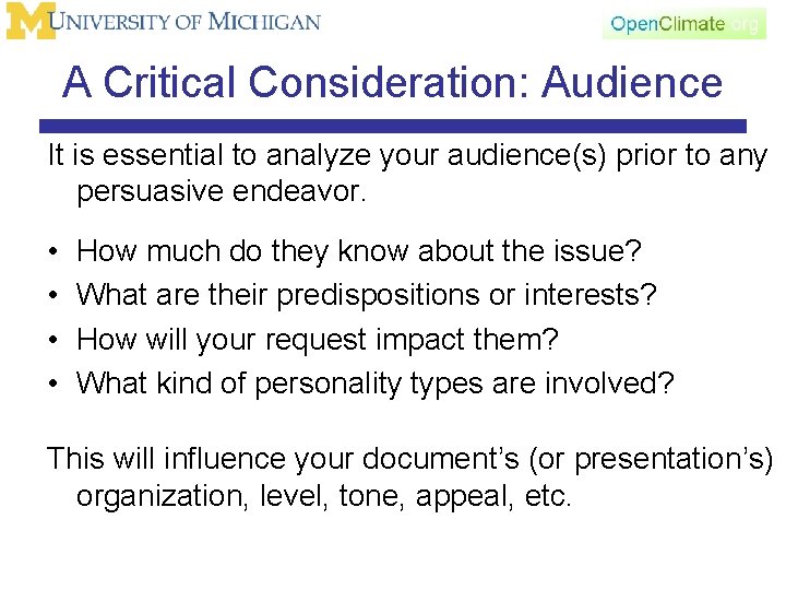 A Critical Consideration: Audience It is essential to analyze your audience(s) prior to any