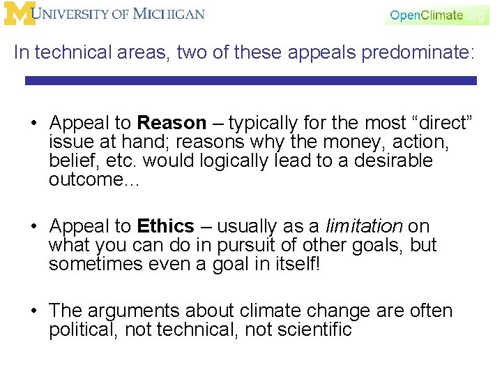 In technical areas, two of these appeals predominate: • Appeal to Reason – typically