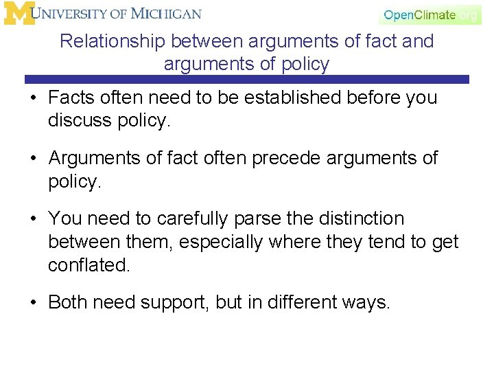 Relationship between arguments of fact and arguments of policy • Facts often need to