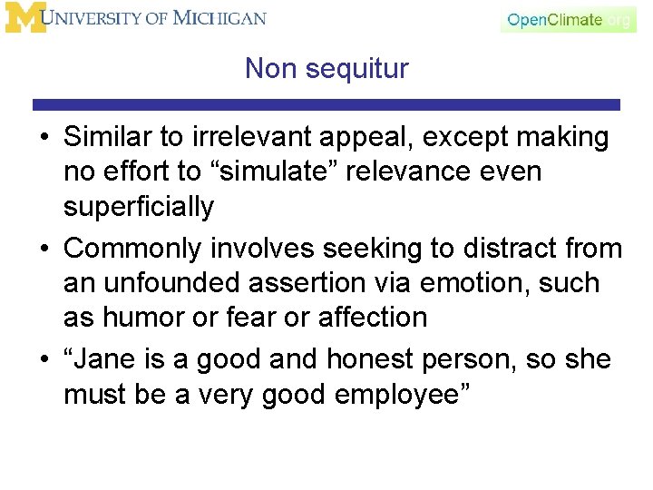 Non sequitur • Similar to irrelevant appeal, except making no effort to “simulate” relevance