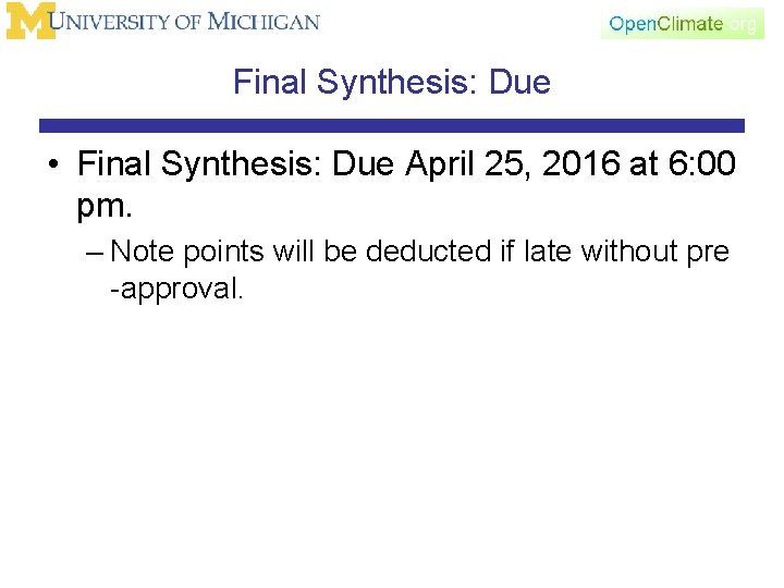 Final Synthesis: Due • Final Synthesis: Due April 25, 2016 at 6: 00 pm.