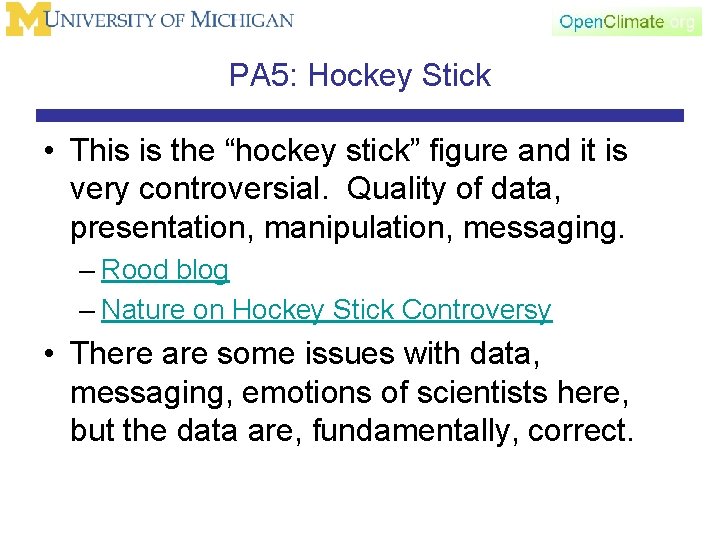 PA 5: Hockey Stick • This is the “hockey stick” figure and it is