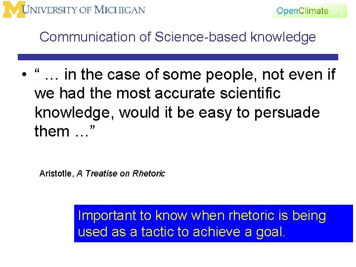 Communication of Science-based knowledge • “ … in the case of some people, not