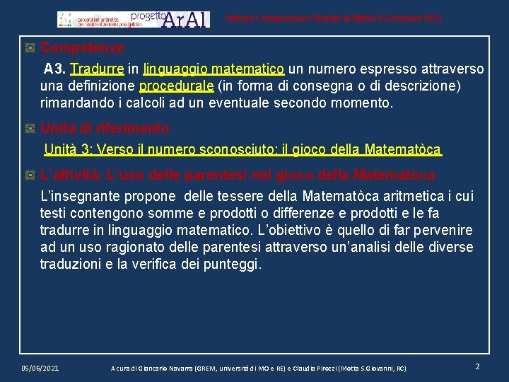 Istituto Comprensivo Statale di Motta S. Giovanni (RC) Competenze A 3. Tradurre in linguaggio