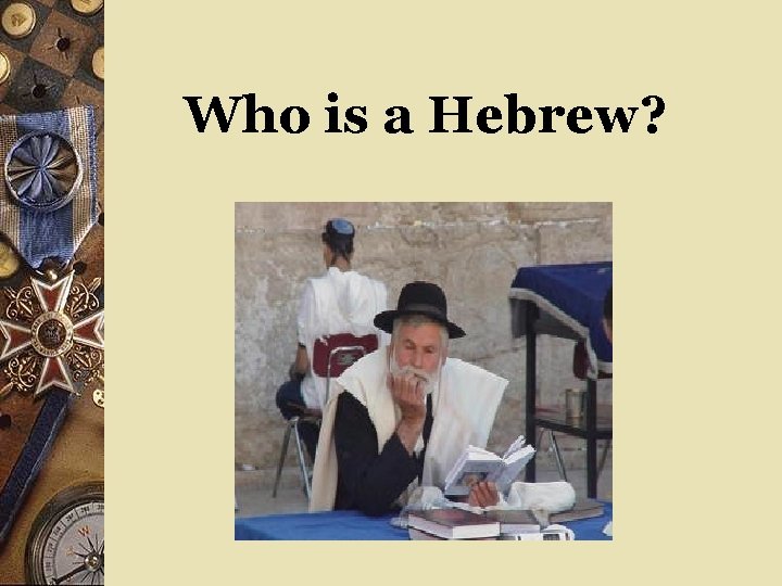 Who is a Hebrew? 
