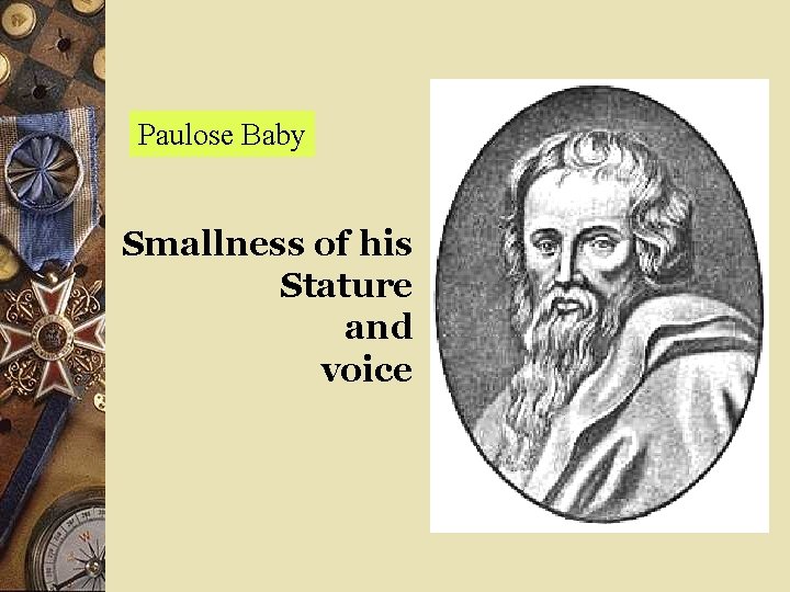 Paulose Baby Smallness of his Stature and voice 