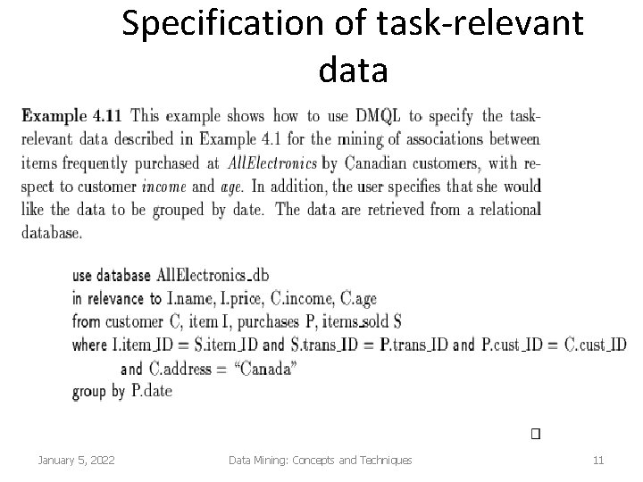 Specification of task-relevant data January 5, 2022 Data Mining: Concepts and Techniques 11 