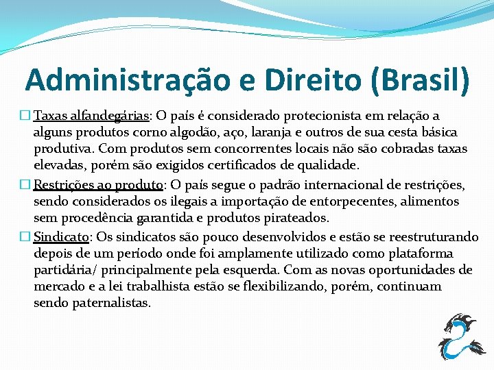 Administração e Direito (Brasil) � Taxas alfandegárias: O país é considerado protecionista em relação