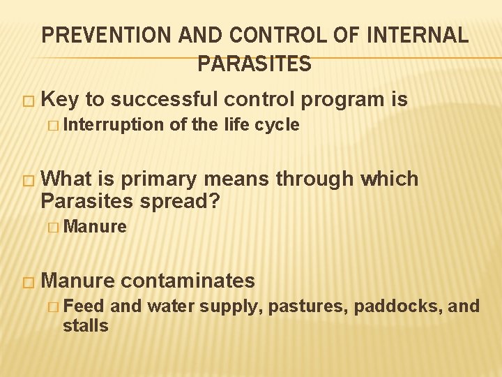 PREVENTION AND CONTROL OF INTERNAL PARASITES � Key to successful control program is �