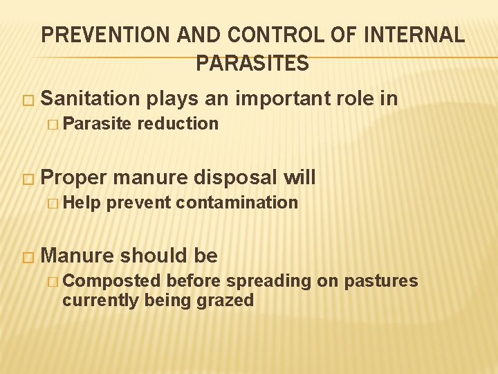 PREVENTION AND CONTROL OF INTERNAL PARASITES � Sanitation � Parasite � Proper � Help