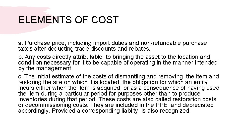 ELEMENTS OF COST a. Purchase price, including import duties and non-refundable purchase taxes after