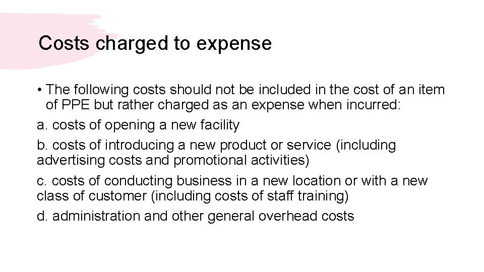 Costs charged to expense • The following costs should not be included in the