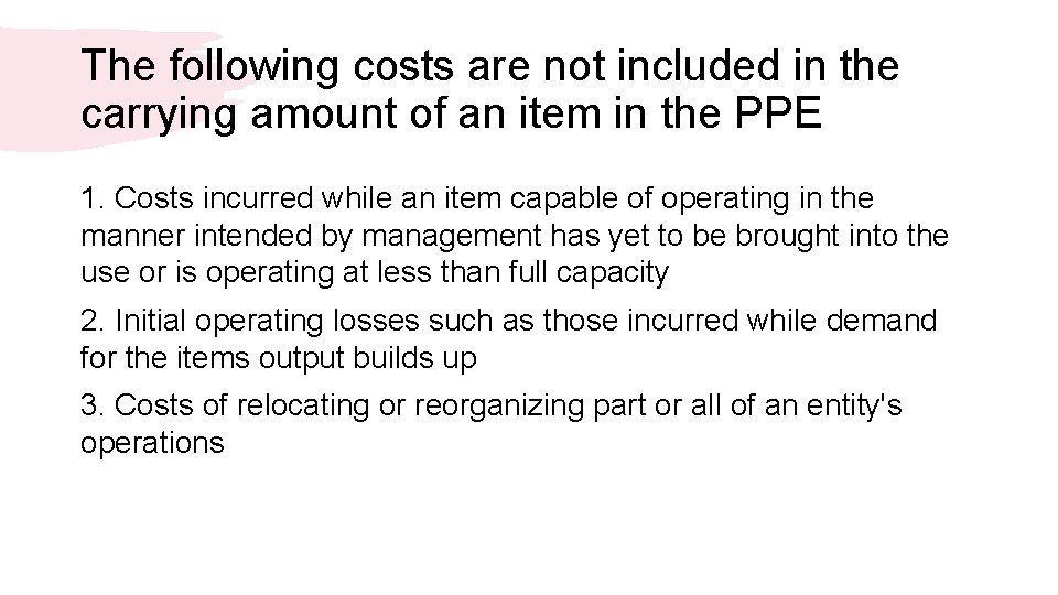 The following costs are not included in the carrying amount of an item in