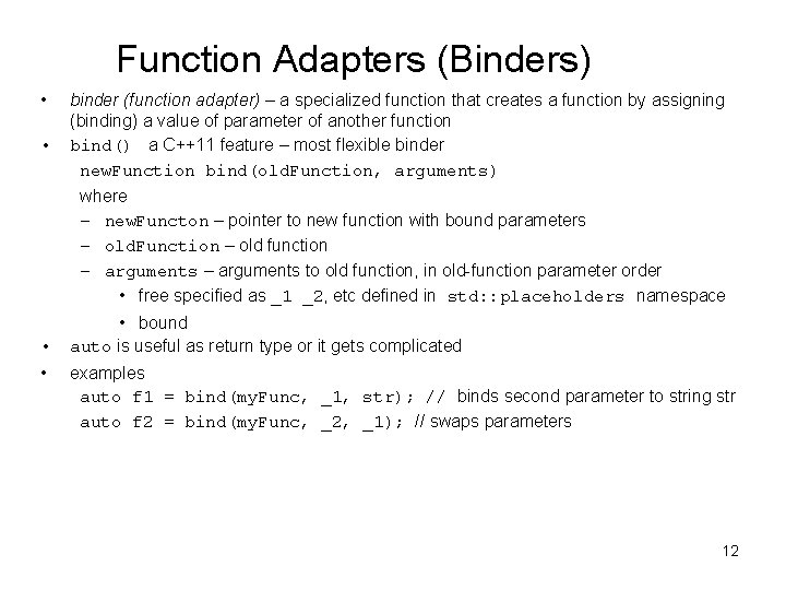 Function Adapters (Binders) • • binder (function adapter) – a specialized function that creates