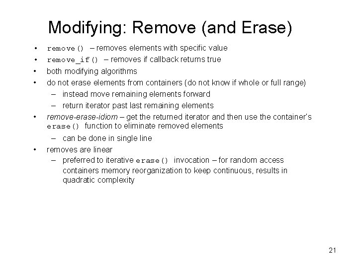 Modifying: Remove (and Erase) • • • remove() – removes elements with specific value