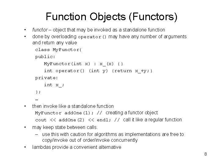 Function Objects (Functors) • • functor – object that may be invoked as a