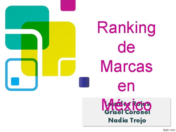 Ranking de Marcas en Lourdes Rojas México Grisel Coronel Nadia Trejo 