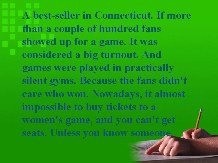 A best-seller in Connecticut. If more than a couple of hundred fans showed up