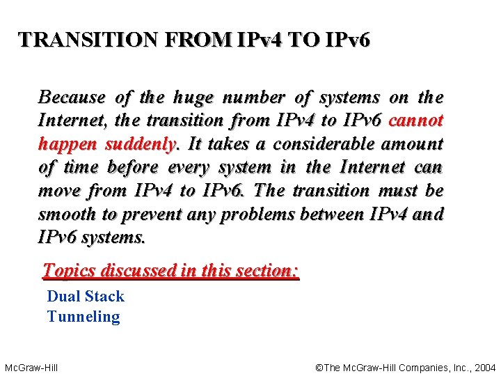 TRANSITION FROM IPv 4 TO IPv 6 Because of the huge number of systems