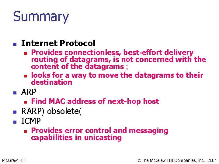 Summary n Internet Protocol n n n ARP n n n Provides connectionless, best-effort