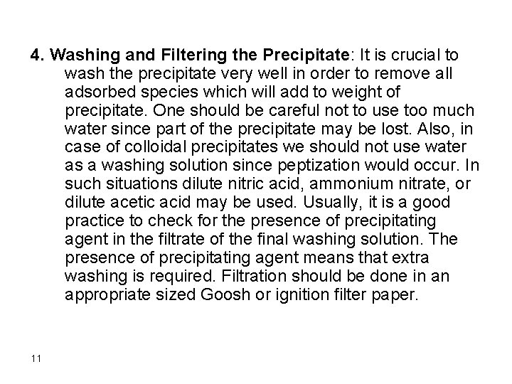 4. Washing and Filtering the Precipitate: It is crucial to wash the precipitate very