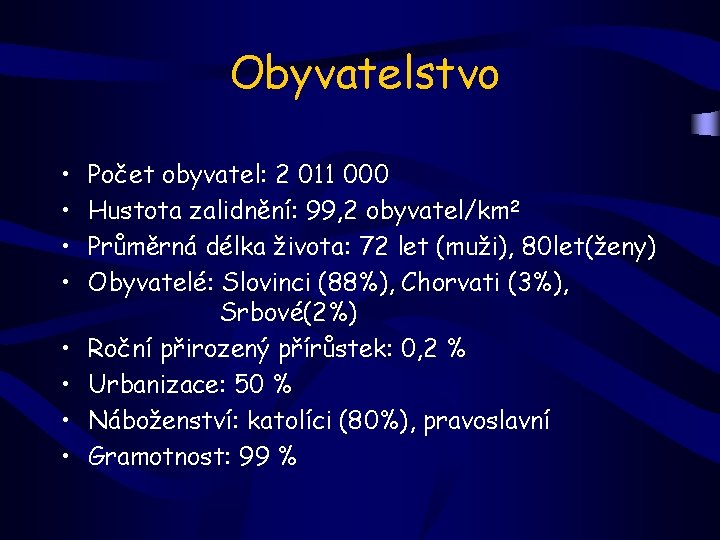 Obyvatelstvo • • Počet obyvatel: 2 011 000 Hustota zalidnění: 99, 2 obyvatel/km 2