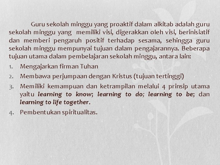 Guru sekolah minggu yang proaktif dalam alkitab adalah guru sekolah minggu yang memiliki visi,