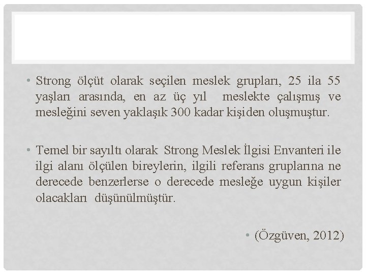  • Strong ölçüt olarak seçilen meslek grupları, 25 ila 55 yaşları arasında, en