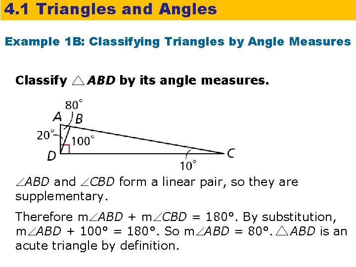 4. 1 Triangles and Angles Example 1 B: Classifying Triangles by Angle Measures Classify