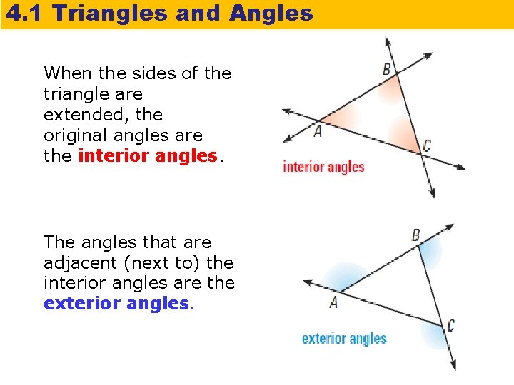 4. 1 Triangles and Angles When the sides of the triangle are extended, the