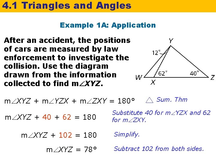 4. 1 Triangles and Angles Example 1 A: Application After an accident, the positions