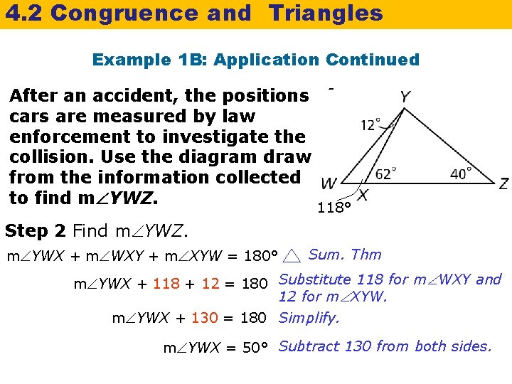4. 2 Congruence and Triangles Example 1 B: Application Continued After an accident, the