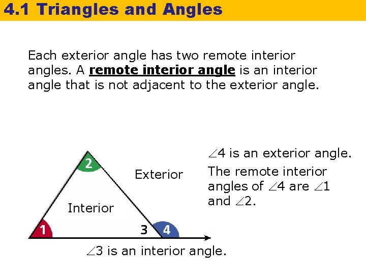 4. 1 Triangles and Angles Each exterior angle has two remote interior angles. A